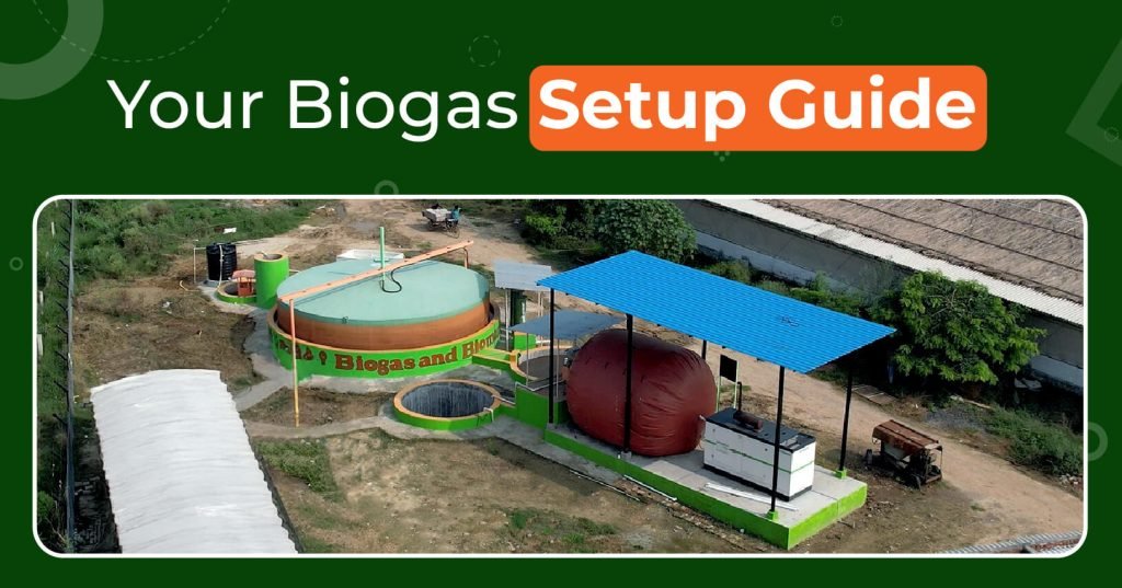 Biogas Plant Installation: A Complete Guide for Businesses